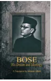 Bose His Dream and Ideology Bose His Dream and Ideology