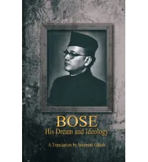 Bose His Dream and Ideology Bose His Dream and Ideology